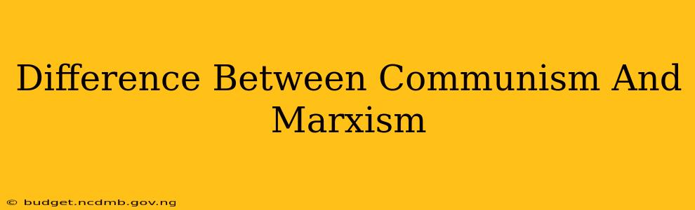 Difference Between Communism And Marxism