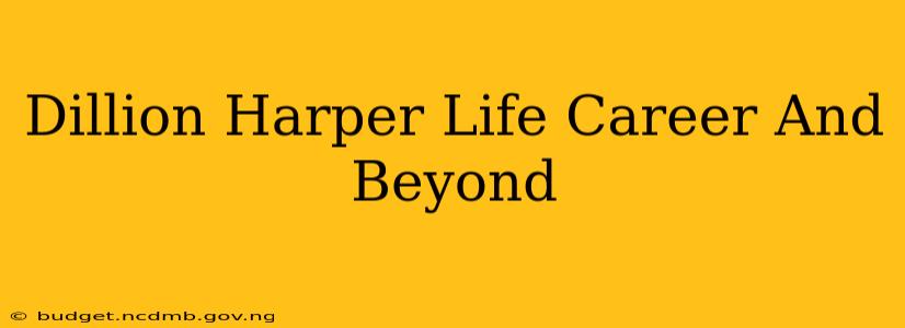 Dillion Harper Life Career And Beyond