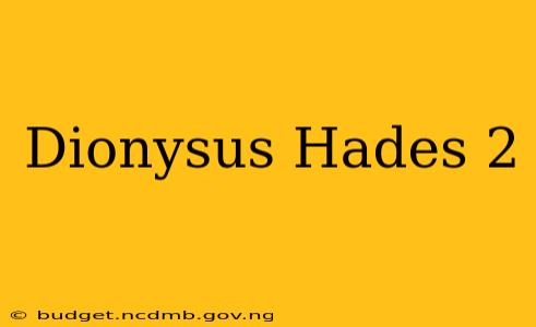 Dionysus Hades 2