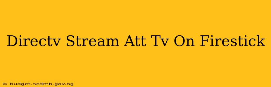 Directv Stream Att Tv On Firestick
