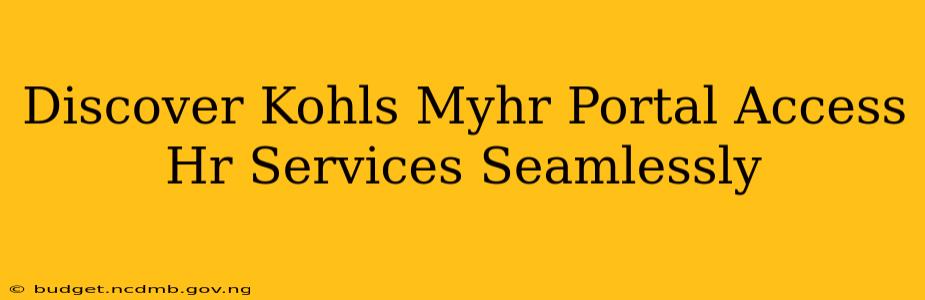 Discover Kohls Myhr Portal Access Hr Services Seamlessly