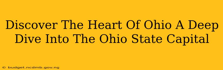 Discover The Heart Of Ohio A Deep Dive Into The Ohio State Capital