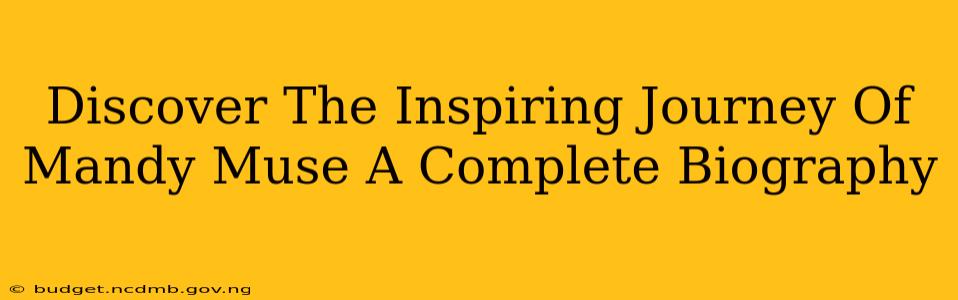Discover The Inspiring Journey Of Mandy Muse A Complete Biography