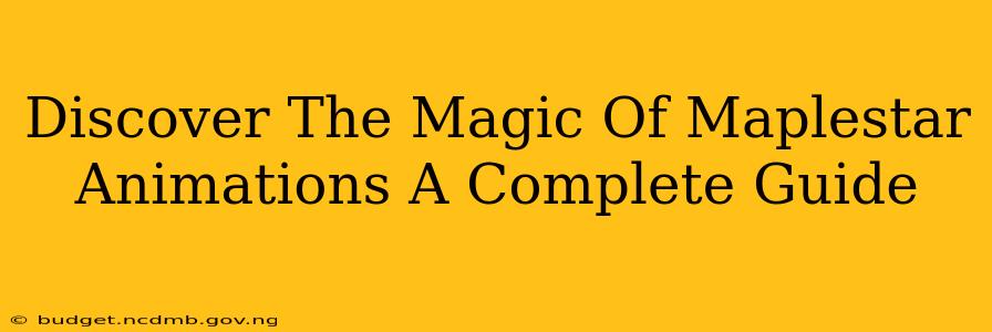 Discover The Magic Of Maplestar Animations A Complete Guide
