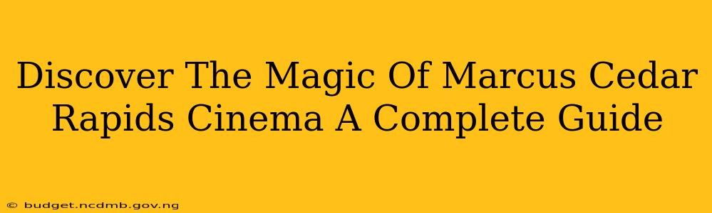 Discover The Magic Of Marcus Cedar Rapids Cinema A Complete Guide