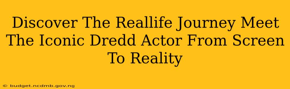Discover The Reallife Journey Meet The Iconic Dredd Actor From Screen To Reality