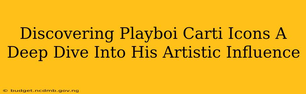 Discovering Playboi Carti Icons A Deep Dive Into His Artistic Influence