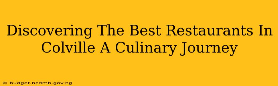 Discovering The Best Restaurants In Colville A Culinary Journey