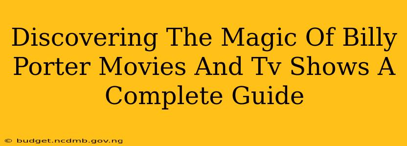 Discovering The Magic Of Billy Porter Movies And Tv Shows A Complete Guide