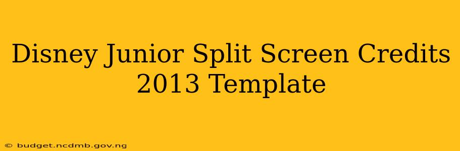 Disney Junior Split Screen Credits 2013 Template