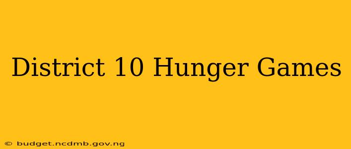 District 10 Hunger Games