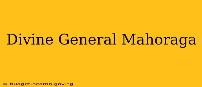 Divine General Mahoraga