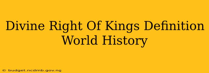 Divine Right Of Kings Definition World History