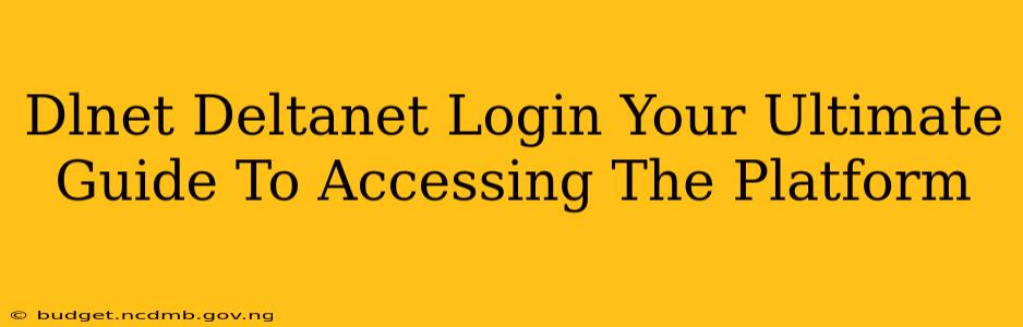 Dlnet Deltanet Login Your Ultimate Guide To Accessing The Platform