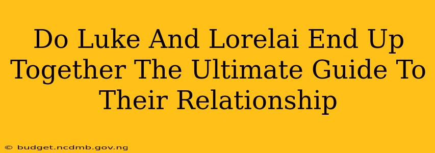 Do Luke And Lorelai End Up Together The Ultimate Guide To Their Relationship