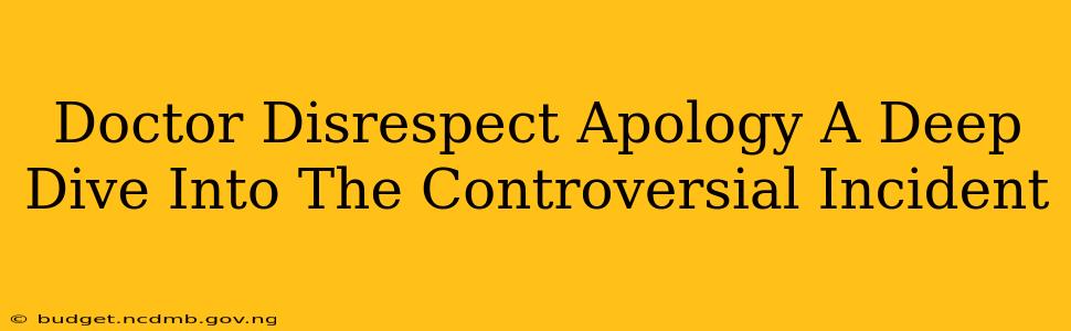 Doctor Disrespect Apology A Deep Dive Into The Controversial Incident
