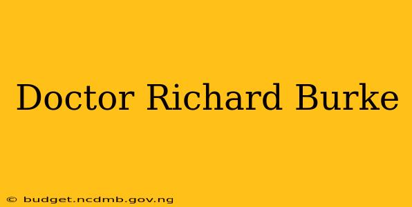 Doctor Richard Burke