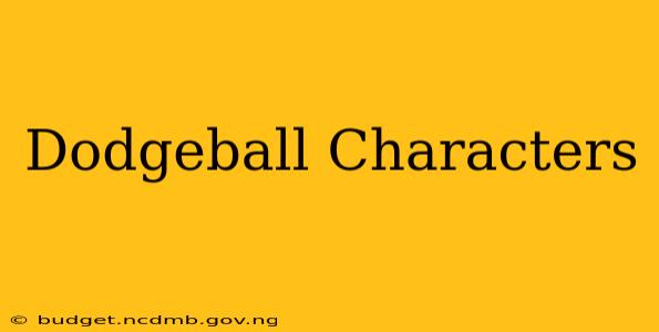 Dodgeball Characters
