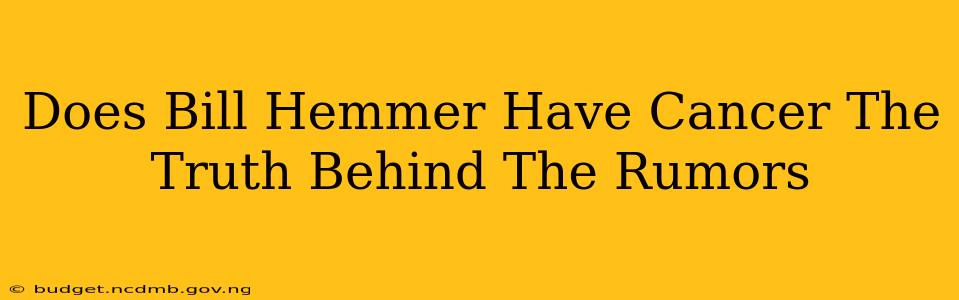 Does Bill Hemmer Have Cancer The Truth Behind The Rumors