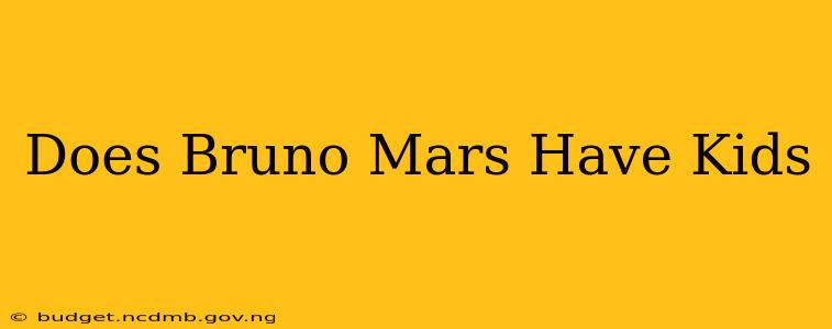Does Bruno Mars Have Kids