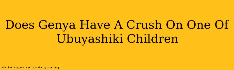 Does Genya Have A Crush On One Of Ubuyashiki Children
