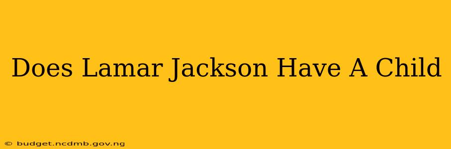 Does Lamar Jackson Have A Child