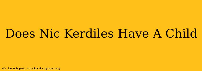 Does Nic Kerdiles Have A Child