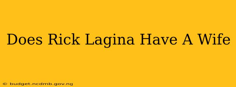 Does Rick Lagina Have A Wife