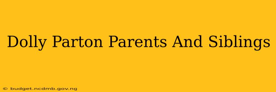 Dolly Parton Parents And Siblings