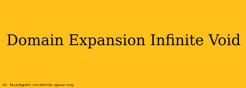 Domain Expansion Infinite Void