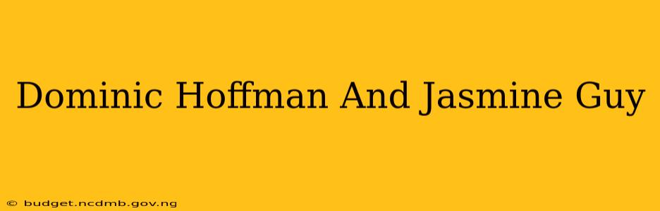 Dominic Hoffman And Jasmine Guy