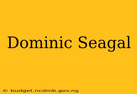 Dominic Seagal