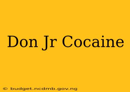 Don Jr Cocaine