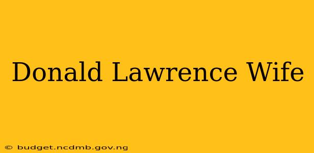 Donald Lawrence Wife