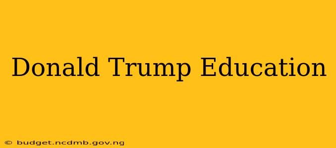 Donald Trump Education