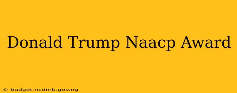 Donald Trump Naacp Award