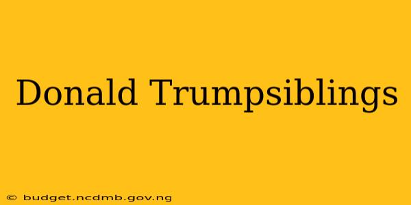 Donald Trumpsiblings