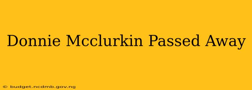 Donnie Mcclurkin Passed Away