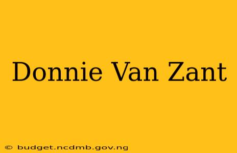 Donnie Van Zant
