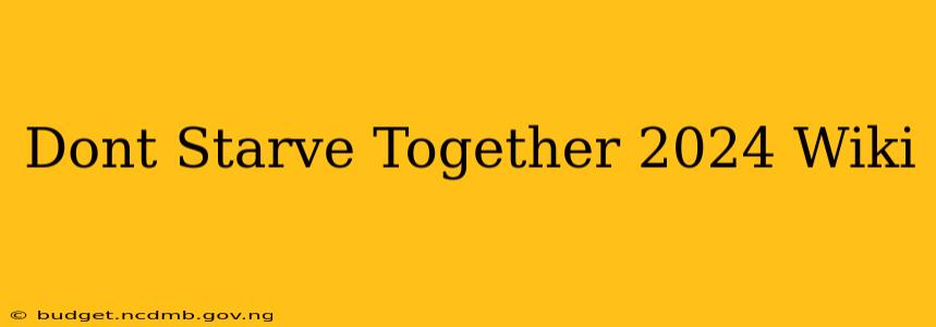Dont Starve Together 2024 Wiki