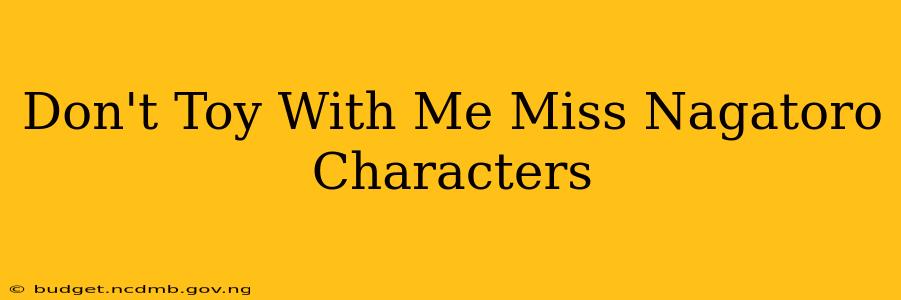Don't Toy With Me Miss Nagatoro Characters