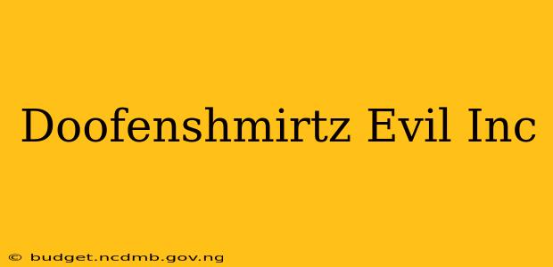 Doofenshmirtz Evil Inc