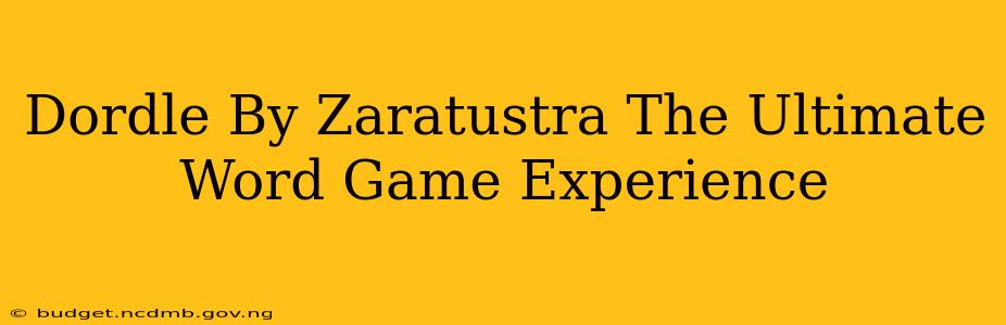 Dordle By Zaratustra The Ultimate Word Game Experience