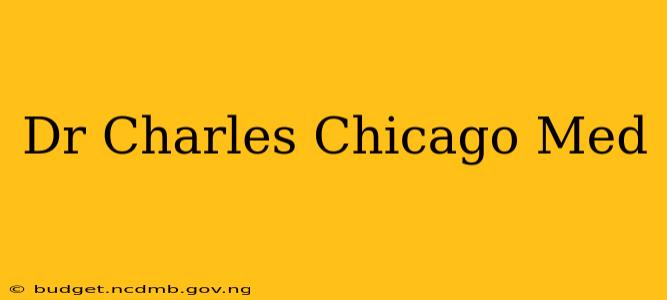 Dr Charles Chicago Med