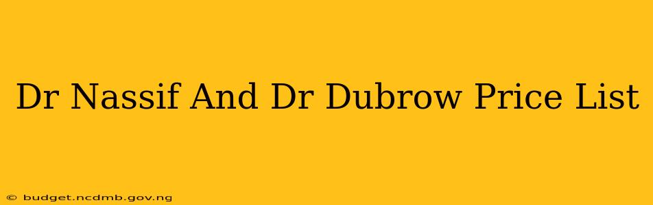 Dr Nassif And Dr Dubrow Price List
