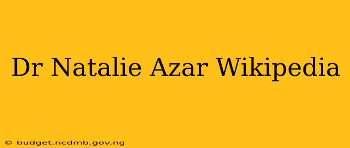 Dr Natalie Azar Wikipedia