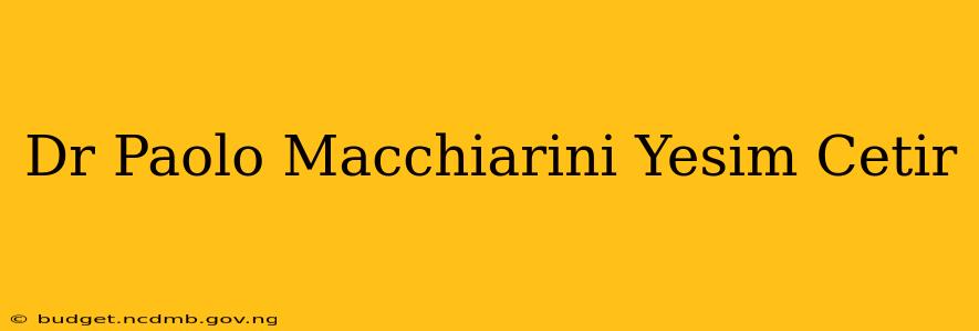 Dr Paolo Macchiarini Yesim Cetir