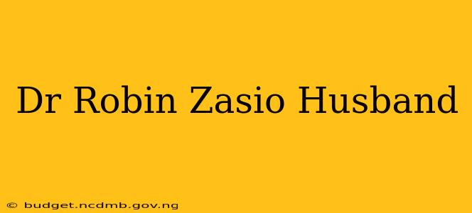 Dr Robin Zasio Husband