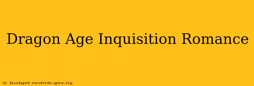 Dragon Age Inquisition Romance