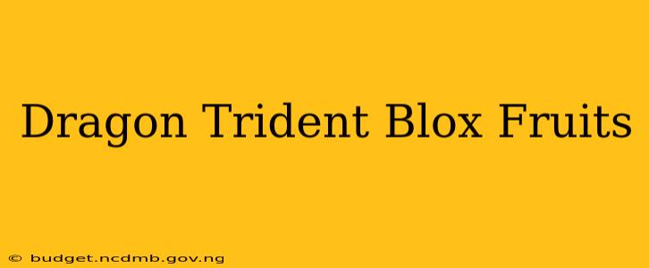 Dragon Trident Blox Fruits